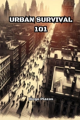 Urban Survival 101 by Vargas, Fernan