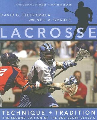 Lacrosse: Technique and Tradition by Pietramala, David G.