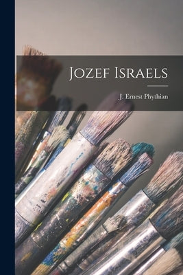 Jozef Israels by Phythian, J. Ernest