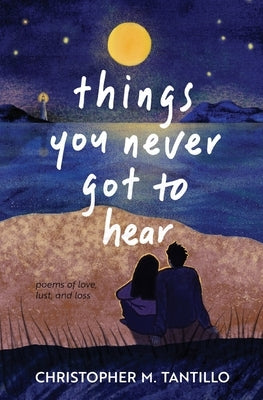 things you never got to hear by Tantillo, Christopher M.