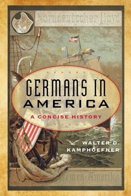 Germans in America: A Concise History by Kamphoefner, Walter D.