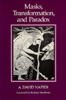 Masks, Transformation, and Paradox by Napier, A. David