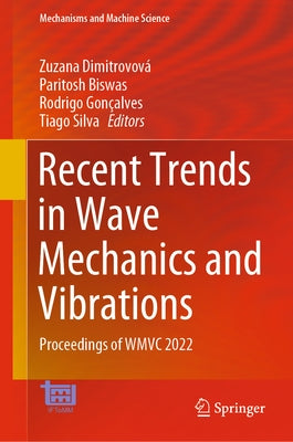 Recent Trends in Wave Mechanics and Vibrations: Proceedings of Wmvc 2022 by Dimitrovová, Zuzana