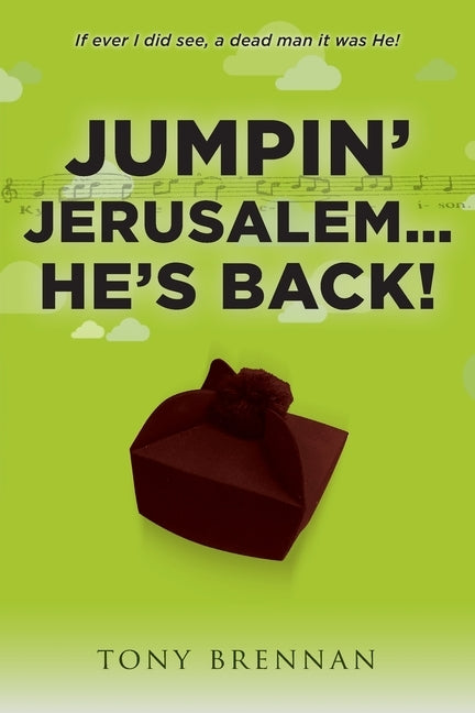 Jumpin' Jerusalem... He's Back!: If ever I did see, a dead man it was He! by Brennan, Tony