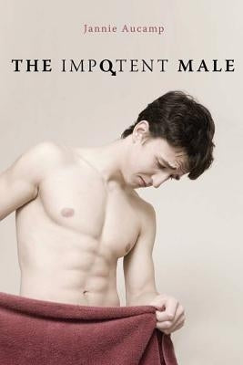 The Impotent Male by Aucamp, Jannie