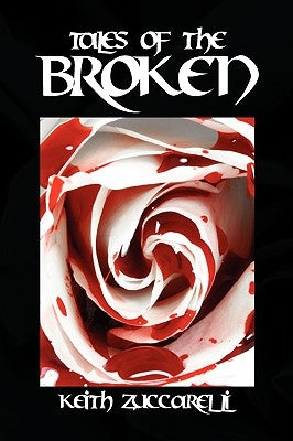 Tales of the Broken by Zuccarelli, Keith