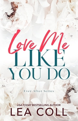 Love Me Like You Do by Coll, Lea