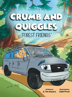 Crumb And Quiggles: Forest Friends by Meyers, D. Tim