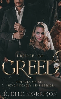 Prince Of Greed by Morrison, K. Elle