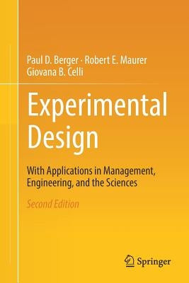 Experimental Design: With Application in Management, Engineering, and the Sciences. by Berger, Paul D.