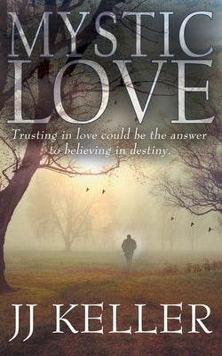 Mystic Love by Keller, Jj