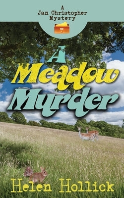 A Meadow Murder - A Jan Christopher Mystery. Episode 4 by Hollick, Helen