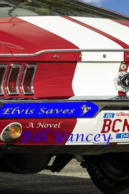 Elvis Saves by Yancey, Bill