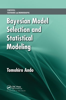 Bayesian Model Selection and Statistical Modeling by Ando, Tomohiro
