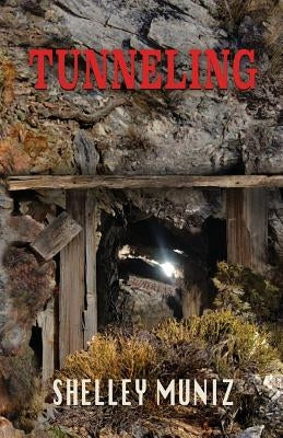 Tunneling by Muniz, Shelley