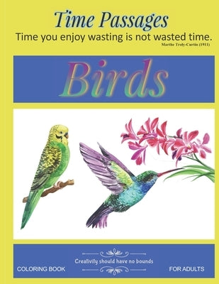 Birds Coloring Book for Adults: Unique New Series of Design Originals Coloring Books for Adults, Teens, Seniors by Passages, Time