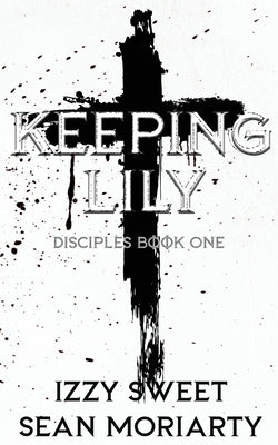 Keeping Lily: Discreet Edition by Moriarty, Sean