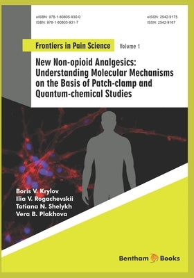 Understanding Molecular Mechanisms on the Basis of Patch-clamp and Quantum-chemical Studies: New Non-opioid Analgesics by V. Rogachevskii, Ilia