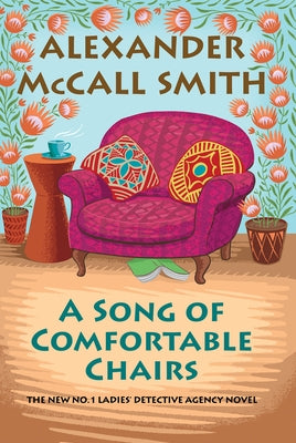 A Song of Comfortable Chairs by McCall Smith, Alexander