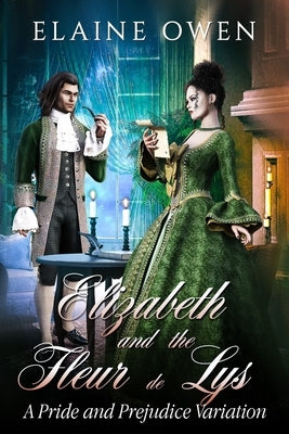 Elizabeth and the Fleur de Lys: A Pride and Prejudice Variation by Bean, Nancy Kepler
