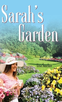 Sarah's Garden by Smelter, Lisa
