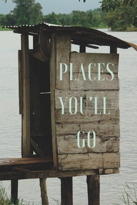 Places You'll Go: A Bathroom Book for Travellers and Adventurers by Arrow, Sebastian