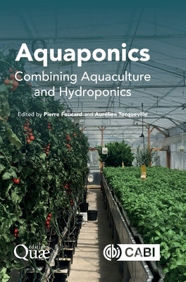 Aquaponics: Combining Aquaculture and Hydroponics by Foucard, Pierre