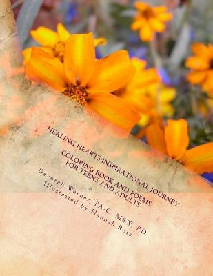 Healing Hearts: Inspirational Journey: Coloring Book and Poems For Teens and Adults by Ross, Hannah