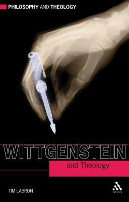 Wittgenstein and Theology by Labron, Tim