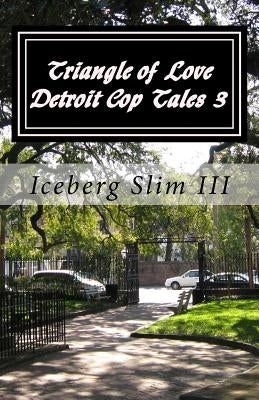 Triangle of Love by Slim III, Iceberg