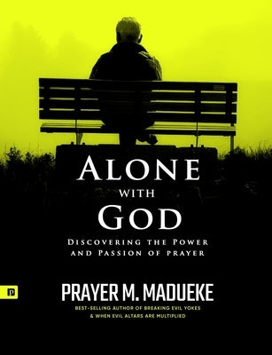 Alone with God (Complete version) by Madueke, Prayer M.
