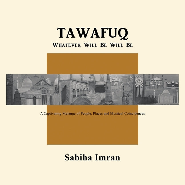 Tawafuq Whatever Will Be, Will Be by Imran, Sabiha