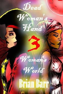 Dead Woman's Hand 3: Woman's World by Boye, Kody