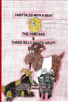 The Pancake/Three Billy Goats Gruff: Part of the Fairytales With a Beat series, two Scandinavian Folktales by Hawkins, Dealyne Dawn
