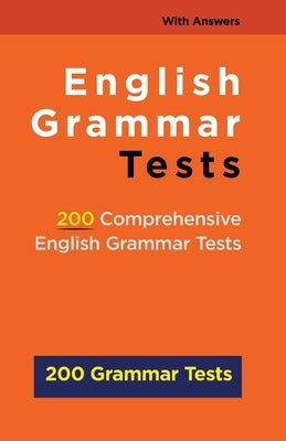 English Grammar Tests: 200 Comprehensive English Grammar Tests by Time, Marketing