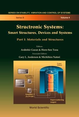 Structronic Systems: Smart Structures, Devices and Systems (in 2 Parts) by Guran, Ardeshir