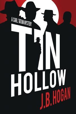Tin Hollow by Hogan, J. B.