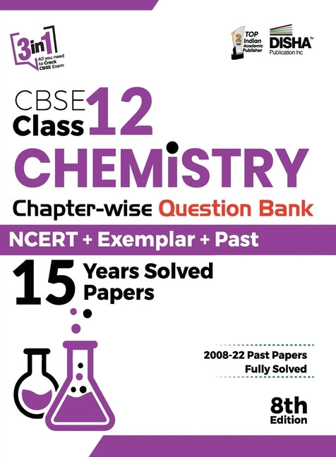 CBSE Class 12 Chemistry Chapter-wise Question Bank - NCERT + Exemplar + PAST 15 Years Solved Papers 8th Edition by Disha Experts