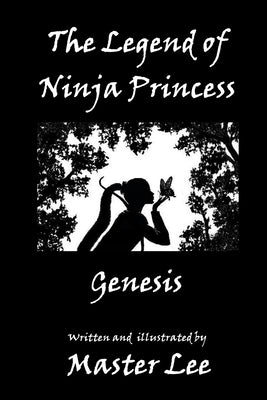 The Legend of Ninja Princess: Genesis by Lee, Master