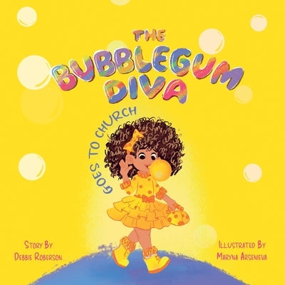The Bubblegum Diva Goes to Church by Roberson, Debbie