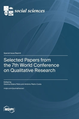 Selected Papers from the 7th World Conference on Qualitative Research by Petre, Gianina-Estera