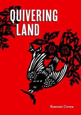 Quivering Land by Crowe, Roewan
