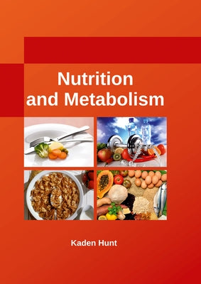 Nutrition and Metabolism by Hunt, Kaden