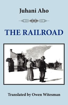 The Railroad by Aho, Juhani