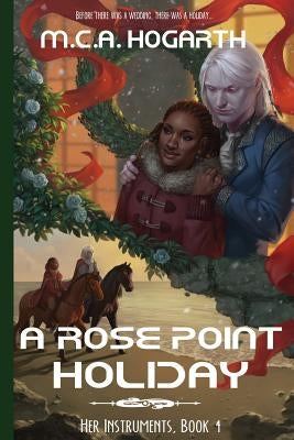 A Rose Point Holiday by Hogarth, M. C. a.