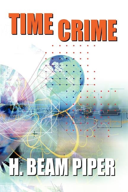 Time Crime by Piper, H. Beam