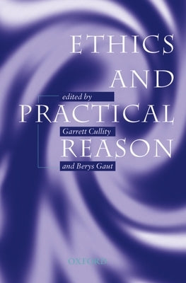 Ethics and Practical Reason by Cullity, Garrett
