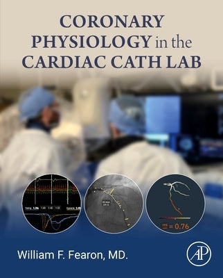 Coronary Physiology in the Cardiac Cath Lab by Fearon, William F.