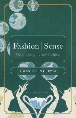 Fashion Sense: On Philosophy and Fashion by Grewal, Gwenda-Lin