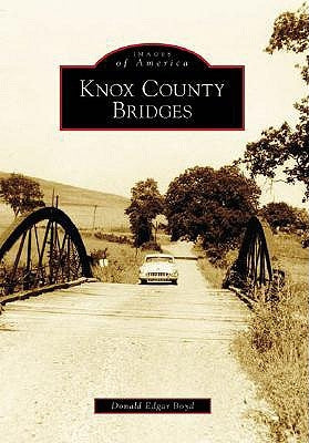 Knox County Bridges by Boyd, Donald Edgar
